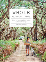 Load image into Gallery viewer, Whole - Down to Earth Plant Based Wholefood Recipes By Harriet Birrell